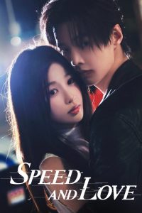 Speed and Love S01 (Episode 7 – 12 Added) | Chinese Series