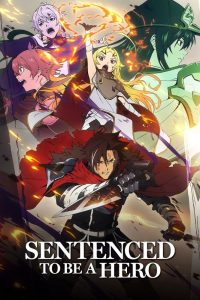 Sentenced to Be a Hero S01 (Episode 8 Added) | Anime Series
