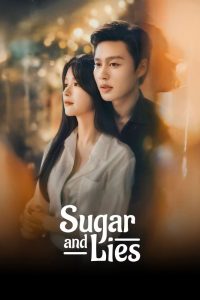 Sugar and Lies S01 (Episode 1 – 6 Added) | Chinese Series