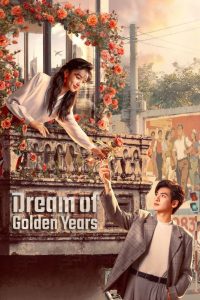 Dream of Golden Years S01 (Episode 21 – 30 Added) | Chinese Series