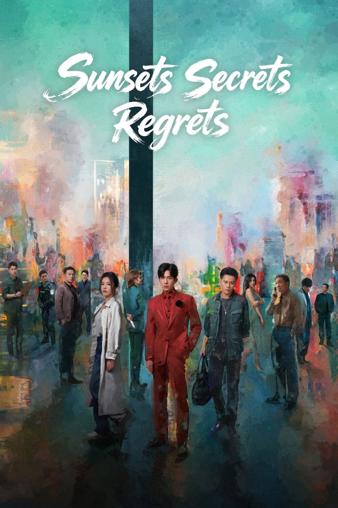 Sunsets Secrets Regrets S01 (Complete) | Chinese Series