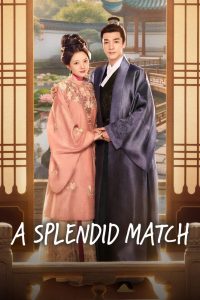 A Splendid Match S01 (Episode 34 Added) | Chinese Series