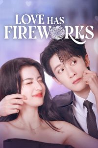 Love Has Fireworks S01 (Episode 1 – 3 Added) | Chinese Series