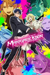 Marriage Toxin S01 (Episode 1 – 9 Added) | Anime Series